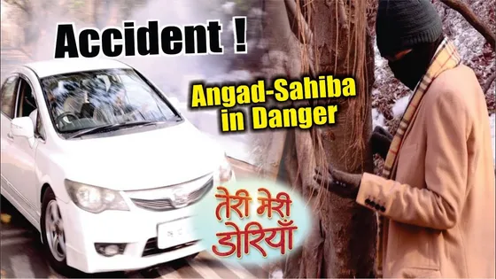Teri Meri Doriyaann | On Location | Angad-Sahiba के साथ बड़ी साजिश, हुआ Accident, Shocking Twist!