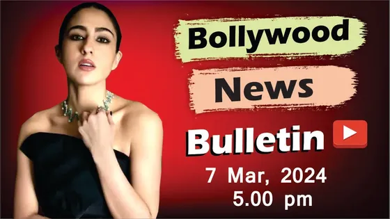 Bollywood News | 07th Mar 2024 | Sara Ali Khan | Anupam Kher | Nora Fatehi | Munawar Faruqui | 5 PM