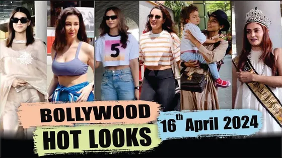 Bollywood Hot Looks | Kriti Sanon | Georgia | Tripti Dimri | Rakul Preet | 16th April 2024 | 10 PM