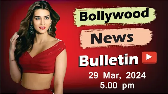 Bollywood News | 29th Mar 2024 | Kriti Sanon | Salman Khan | Kareena Kapoor | 5 PM