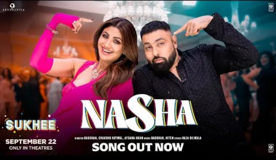 Nasha: The Ultimate Party Anthem from the Upcoming Movie Sukhee