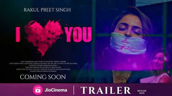 Get ready to fall in love with Rakul Preet Singh's new trailer "I Love You"
