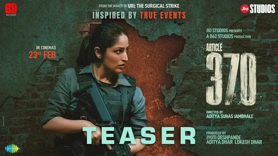 Article 370 Teaser: A Gripping Political Drama Unveiled