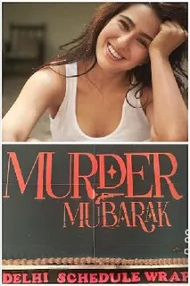 Sara Ali Khan Wraps Delhi Schedule Of Murder Mubarak