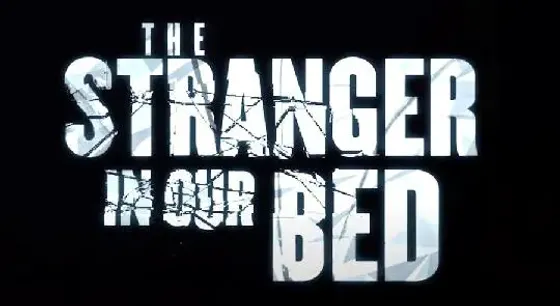 The Stranger In Our Bed Trailer Is Out