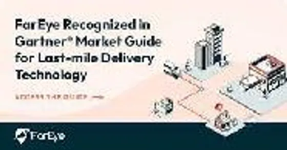 FarEye Recognized in 2022 Gartner® Market Guide for Last-mile Delivery Technology