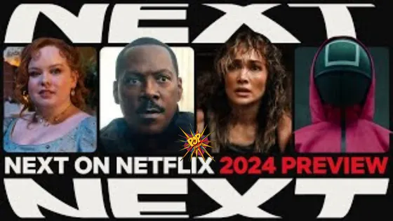 Get Ready for What’s Next: Netflix Announces Film, Series and Games coming in 2024