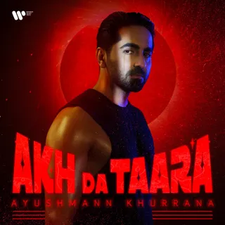 Bollywood Star Ayushmann Khurrana Drops His First Song ‘Akh Da Taara’ with Warner Music India