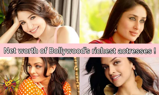 Net worth of Bollywood's richest actresses that will completely leave you stunned!