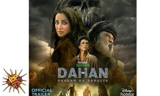 Disney+ Hotstar announces an all-new supernatural thriller series, Dahan - Raakan ka Rahasya releasing on 16th September 2022