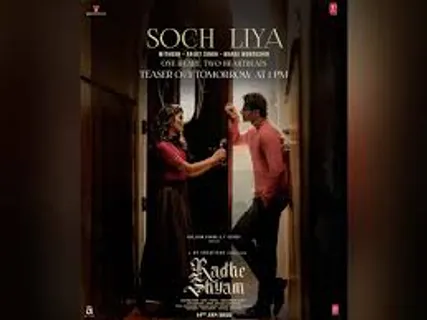 ‘RadheShyam’s second Hindi song Soch Liya – teaser out now!