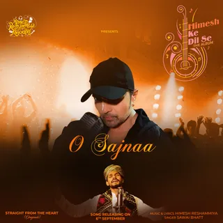 After 8 blockbuster hits in a row the musical genius Himesh Reshammiya brings to you the 9th track, O Sajnaa with Sawai Bhat, the singer behind the charbuster Sanseinn!