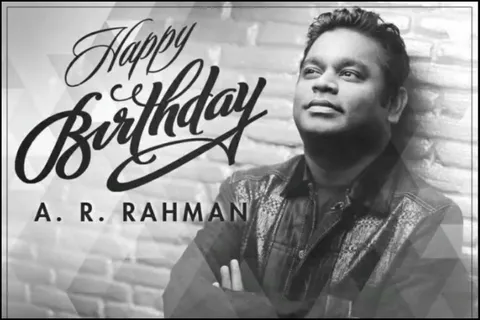 Happy Birthday A.R.Rahman – Check Out The Top Songs By Mozart of Madras To Celebrate This Special Day