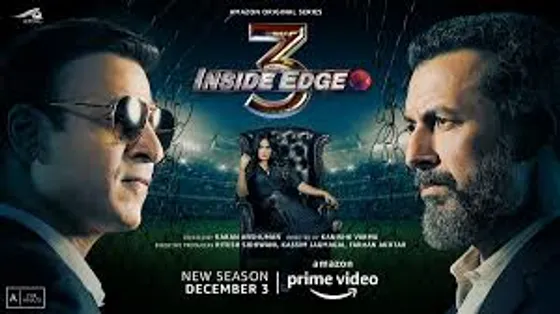 PRIME VIDEO AND EXCEL MEDIA & ENTERTAINMENT ANNOUNCE THE PREMIERE OF AMAZON ORIGINAL SERIES INSIDE EDGE SEASON 3 ON 3 DECEMBER