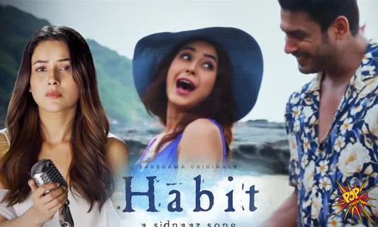 SidNaaz Song Habit Is Out! An Emotional Trip With Shehnaaz Gill & Sidharth Shukla Fans!