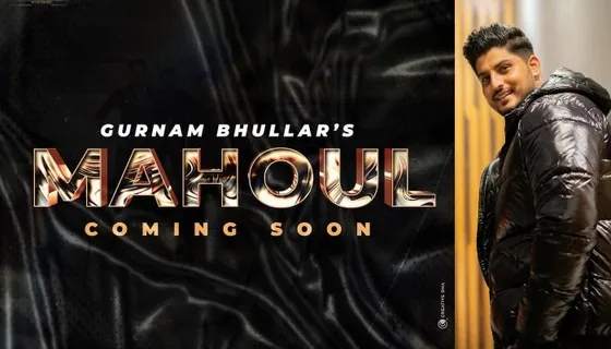 Diamond star-Gurnam Bhullar is ready to change the 'Mahoul'! Read the full story here.