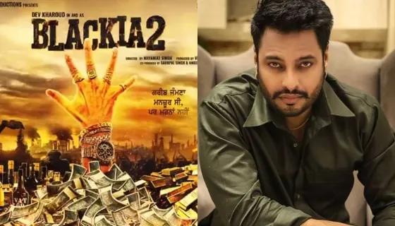 Dev Kharoud announce the sequel for his much awaited 'Blackia 2'