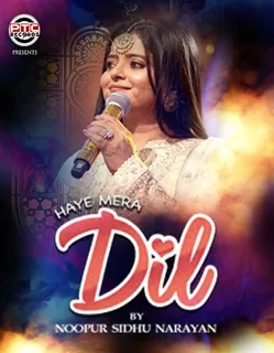 Exclusive! PTC Records’ Latest Track ‘Haye Mera Dil’ By Noopur Sidhu Narayan Is Out