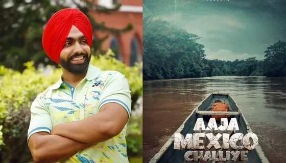 'Hun Ni Mud De Yaar' starring Ammy Virk has been renamed as 'Aaja Mexico Chaliye'