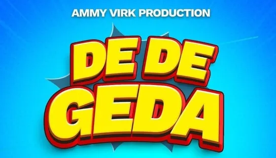 'De De Geda' will be Ammy Virk's first release in 2022; poster out now