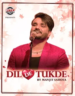 PTC Records Releases Song ‘Dil De Tukde’ By Manjit Sahota
