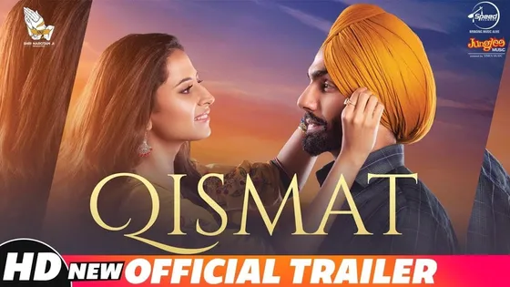 'Qismat' Trailer Releases: Ammy Virk And Sargun Mehta Are Spreading Love Everywhere