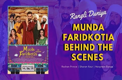 WATCH: Behind the Scenes Of Punjabi Film Munda Faridkotia