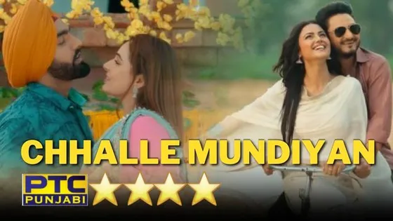 'Chhalle Mundiyan' movie review: Ammy Virk, Kulwinder Billa starrer film is proper family entertainer