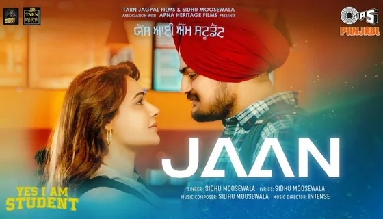 Jaan: Sidhu Moosewala-Mandy Takhar redefines love with their song 'Jaan' from 'Yes I Am Student'