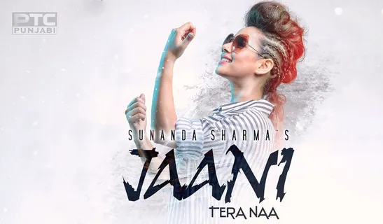 SUNANDA SHARMA IS READY FOR NEXT SINGLE TRACK 'JAANI TERA PYAAR'