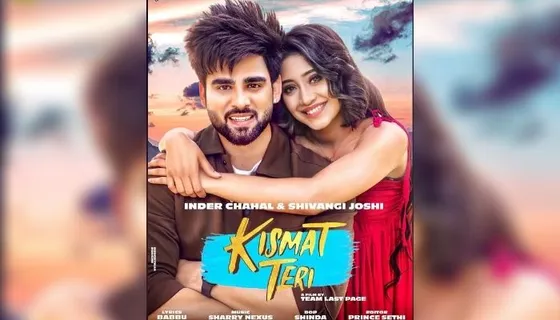 Inder Chahal shares the glimpse of his forthcoming track 'Kismat Teri'