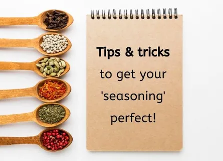 Tips and tricks to get your seasoning perfect