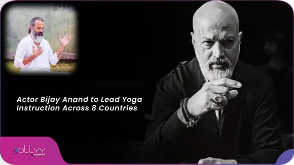 Actor Bijay Anand to Lead Yoga Instruction Across 8 Countries