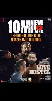 Love Hostel is breaking records already - the trailer has crossed 10M views on YouTube within 24 hours , Know the Speciality behind going viral :