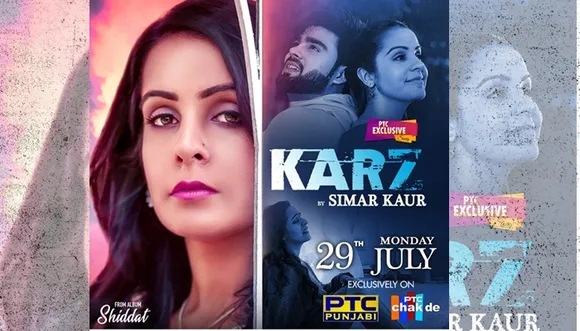Punjabi Song ‘Karz’ By Simar Kaur To Release Exclusively On PTC Channels