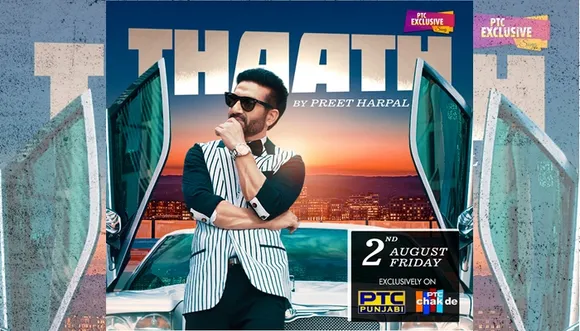 Latest Punjabi Song Thaath By Preet Harpal To Be Out On PTC Network On August 2