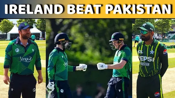 IRE vs PAK: आयरलैंड की पाकिस्तान पर 5 विकेट से ऐतिहासिक जीत