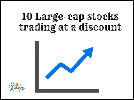 10 large-cap stocks trading at a discounted valuation