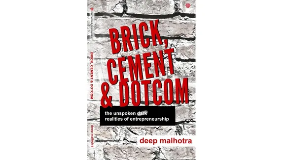 Brick, Cement & Dotcom: The Unspoken Dark Realities of Entrepreneurship