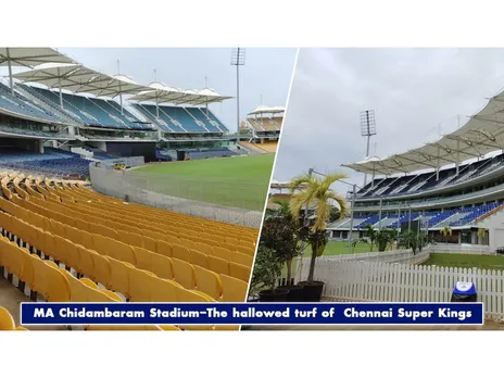 MA Chidambaram Stadium-The hallowed turf of Chennai Super Kings