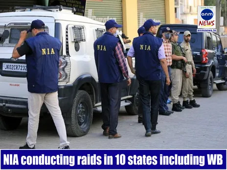NIA conducting raids in 10 states including WB