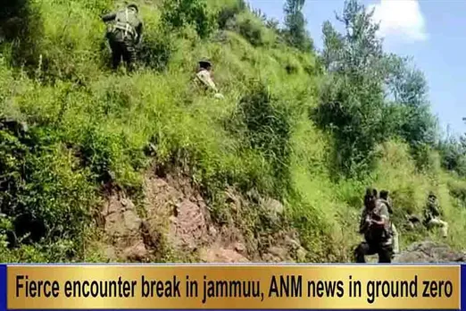 Fierce encounter break in jammu, ANM news in ground zero