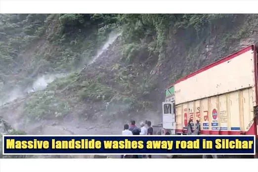 Massive landslide washes away road in Silchar