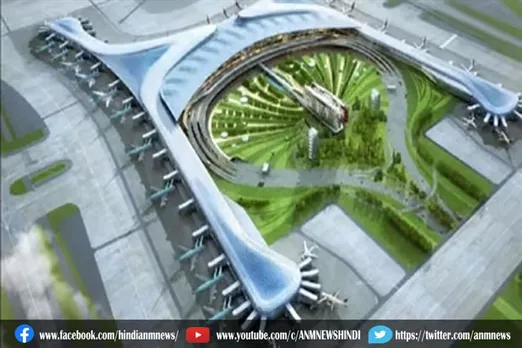 2023 में जेवर एयरपोर्ट का निर्माण कार्य होगा पूरा