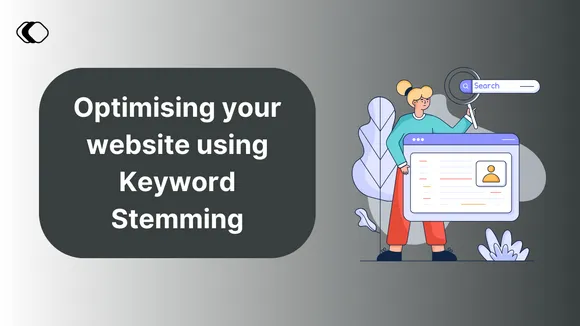 Short: Keyword Stemming: Optimizing Your Site For Proper Keyword Variations