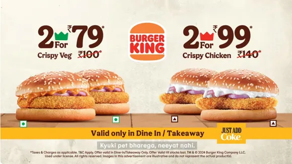 Burger King India believe ‘Pet Bharega, Neeyat Nahi’ with its latest offer