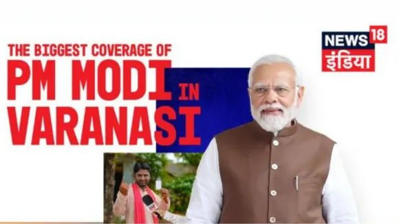 News 18 India hosts 5-days programming from Varanasi on PM Modi’s Lok Sabha nomination