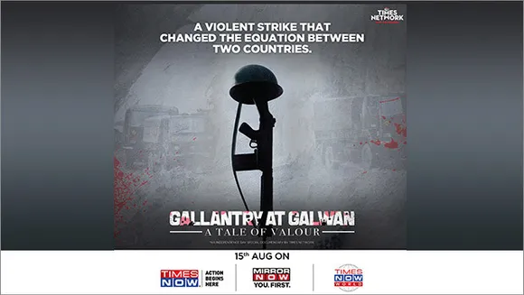 'Gallantry at Galwan – A Tale of Valour', a special documentary on Galwan martyrs this Independence Day on Times Network