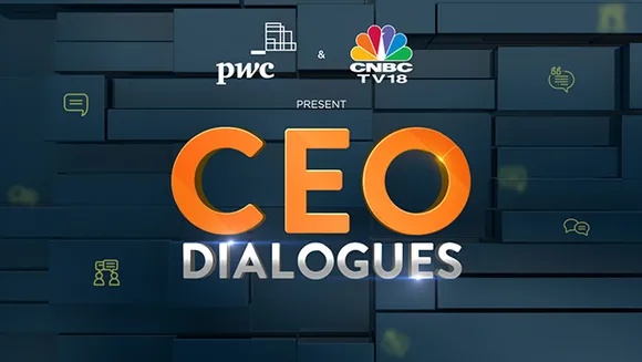 CNBC-TV18 and PwC India partner up to present 'CEO Dialogues'