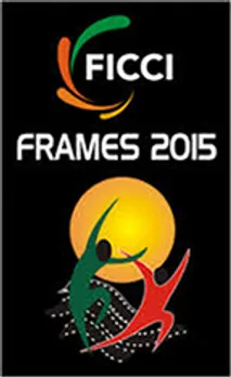 FICCI Frames 2015 to focus on making India the entertainment superpower